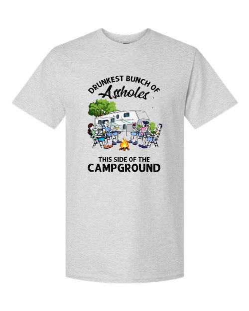 Drunkest bunch of assholes camp unisex T-shirt