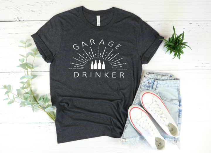 Garage drinker t shirt - Scarlett's Riverside Boutique