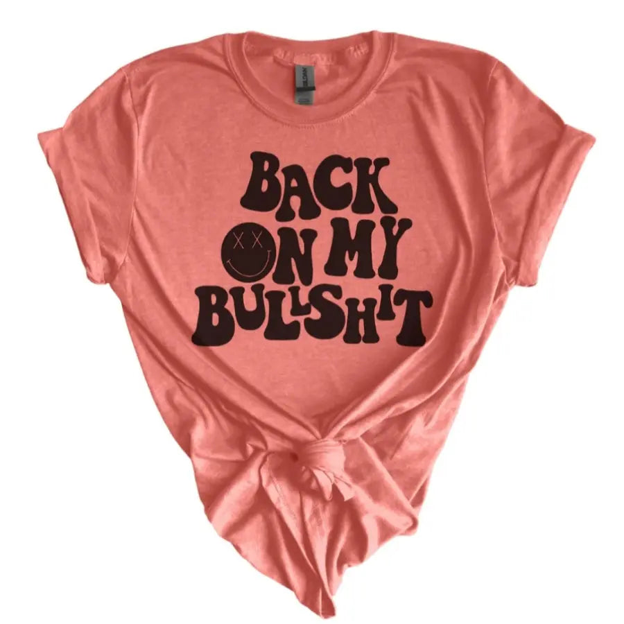 Back On My Bullshit - Scarlett's Riverside Boutique