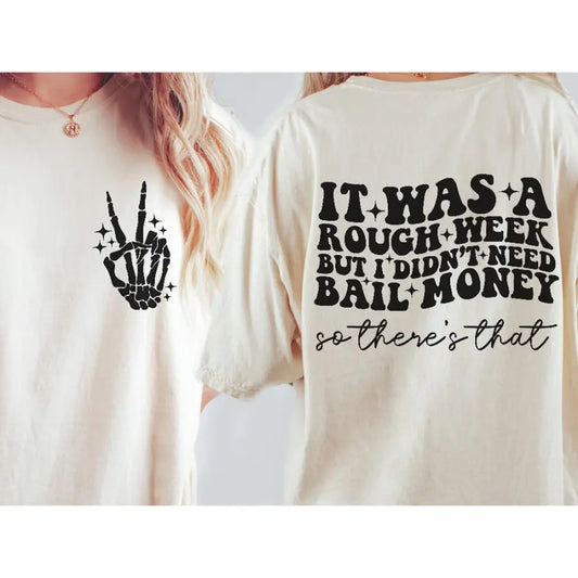 Rough Week t shirt - Scarlett's Riverside Boutique
