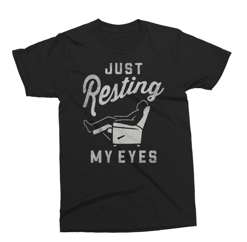 Mens just resting my eyes funny tee.
