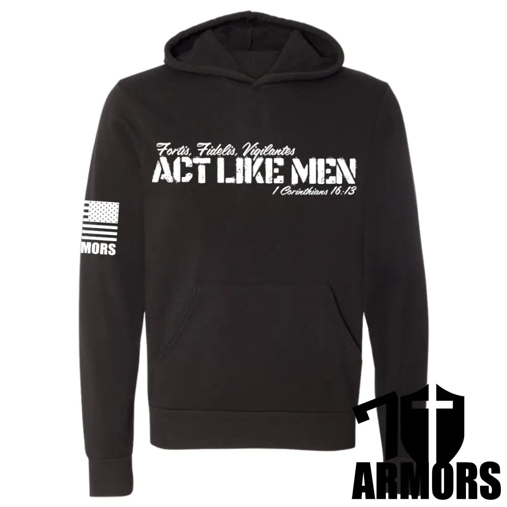 Men’s Christian Hoodie – “Act Like Men” 1 Corinthians 16:13 Bible Verse Sweatshirt – Faith & Strength Apparel