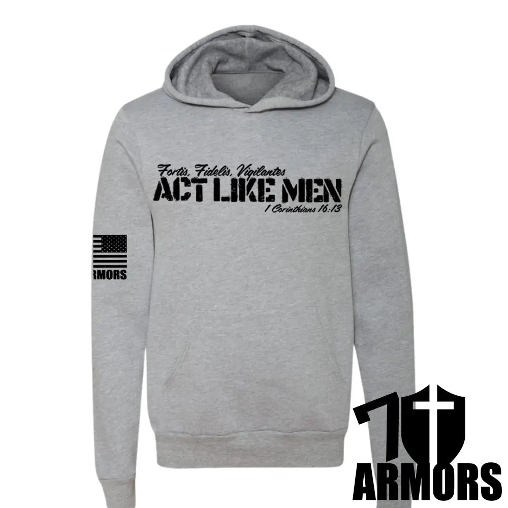 Men’s Christian Hoodie – “Act Like Men” 1 Corinthians 16:13 Bible Verse Sweatshirt – Faith & Strength Apparel