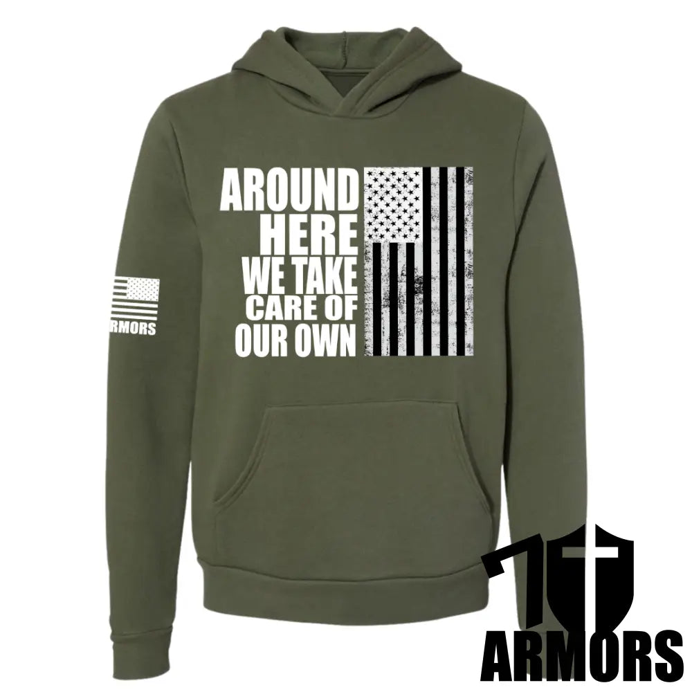 Patriotic Hoodie – “Around Here We Take Care of Our Own” American Flag Sweatshirt – Veteran & First Responder Support Apparel