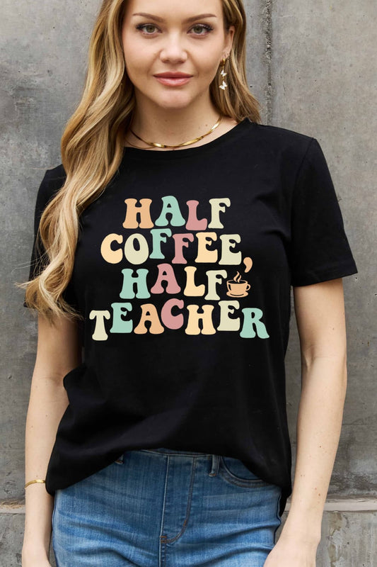 Simply Love Full Size HALF COFFEE HALF TEACHER Graphic Cotton Tee - Scarlett's Riverside Boutique 